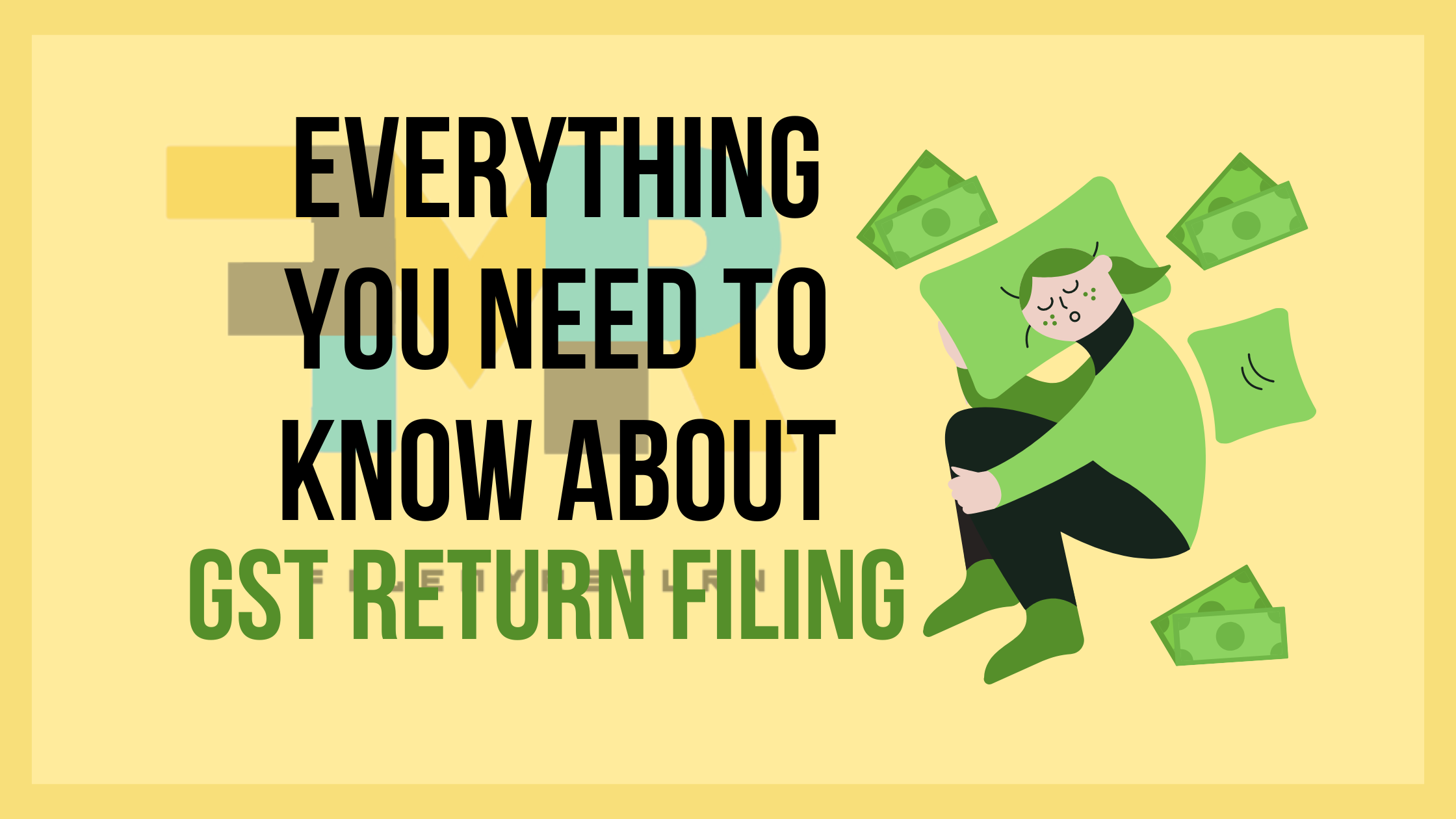 Everything You Need To Know About GST Return Filing